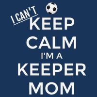 I CanT Keep Calm IM A Keeper Mom Soccer Goalie Mom 7 Panel Mesh Trucker Snapback Hat