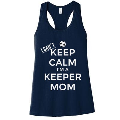 I CanT Keep Calm IM A Keeper Mom Soccer Goalie Mom Womens Tank Top