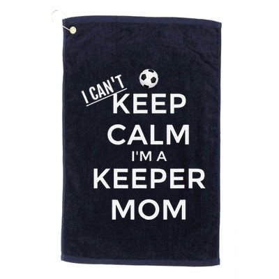 I CanT Keep Calm IM A Keeper Mom Soccer Goalie Mom Golf Towel
