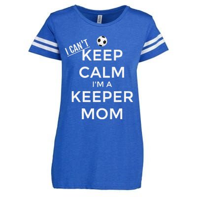 I CanT Keep Calm IM A Keeper Mom Soccer Goalie Mom Enza Ladies Jersey Football T-Shirt