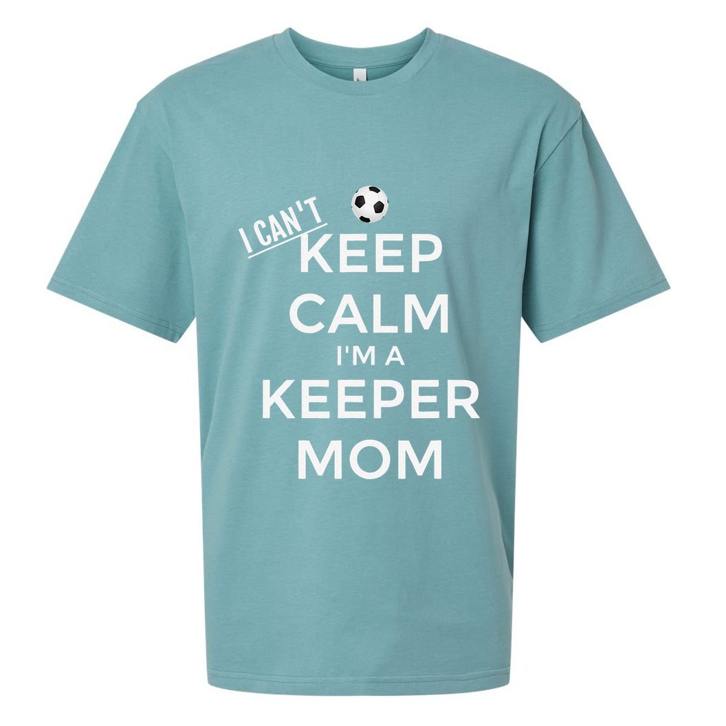 I CanT Keep Calm IM A Keeper Mom Soccer Goalie Mom Sueded Cloud Jersey T-Shirt
