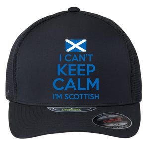 I Cant Keep Calm Im Scottish Funny Scotland Meme Gift Flexfit Unipanel Trucker Cap