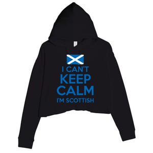 I Cant Keep Calm Im Scottish Funny Scotland Meme Gift Crop Fleece Hoodie