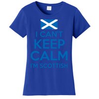 I Cant Keep Calm Im Scottish Funny Scotland Meme Gift Women's T-Shirt