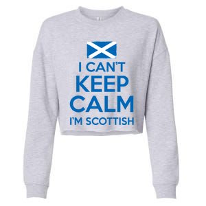 I Cant Keep Calm Im Scottish Funny Scotland Meme Gift Cropped Pullover Crew