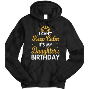 I Cant Keep Calm Its My Daughter Birthday Light Love Tie Dye Hoodie