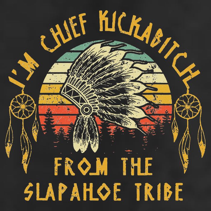 I'm chief kickabitch from the slapahoe tribe Vintage Beanie