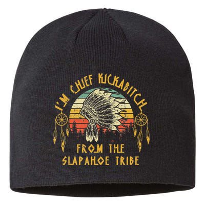 I'm chief kickabitch from the slapahoe tribe Vintage Sustainable Beanie