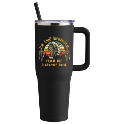 I'm chief kickabitch from the slapahoe tribe Vintage 40oz Vacuum Insulated Stainless Steel Travel Tumbler
