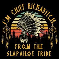 I'm chief kickabitch from the slapahoe tribe Vintage Tank Top