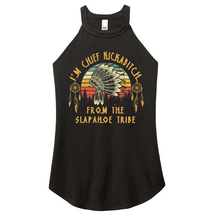 I'm chief kickabitch from the slapahoe tribe Vintage Women's Perfect Tri Rocker Tank