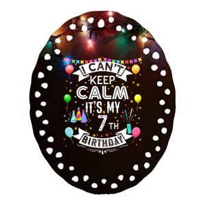 I Can't Keep Calm It's My 7th Birthday 7 Year Old Ceramic Oval Ornament