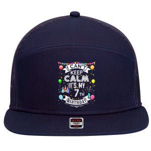 I Can't Keep Calm It's My 7th Birthday 7 Year Old 7 Panel Mesh Trucker Snapback Hat