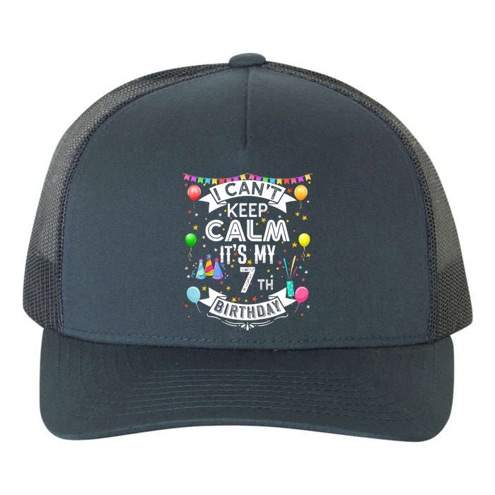 I Can't Keep Calm It's My 7th Birthday 7 Year Old Yupoong Adult 5-Panel Trucker Hat