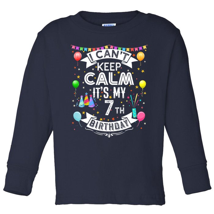 I Can't Keep Calm It's My 7th Birthday 7 Year Old Toddler Long Sleeve Shirt