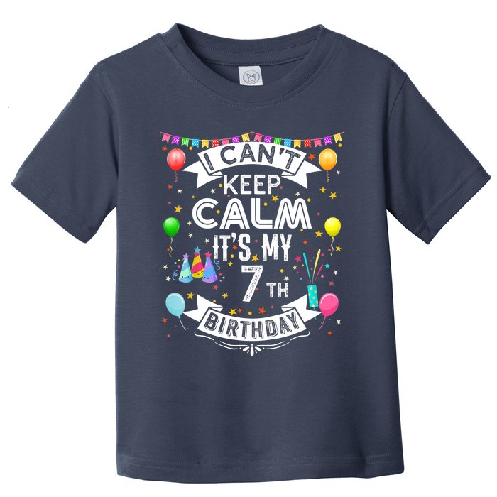 I Can't Keep Calm It's My 7th Birthday 7 Year Old Toddler T-Shirt