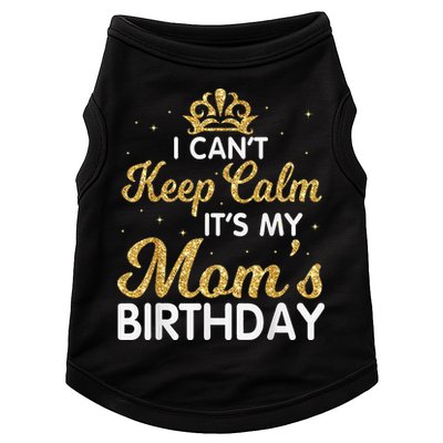 I Can't Keep Calm It's My Mom Birthday Light Vintage Doggie Tank