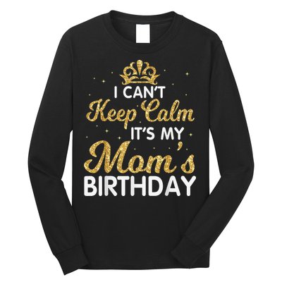 I Can't Keep Calm It's My Mom Birthday Light Vintage Long Sleeve Shirt