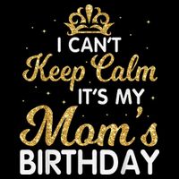 I Can't Keep Calm It's My Mom Birthday Light Vintage Tall T-Shirt