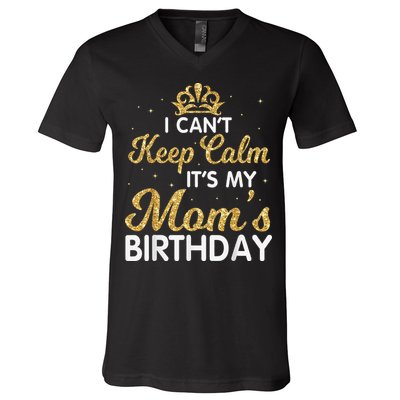 I Can't Keep Calm It's My Mom Birthday Light Vintage V-Neck T-Shirt