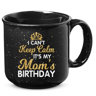 I Can't Keep Calm It's My Mom Birthday Light Vintage 15oz Campfire Ceramic Mug