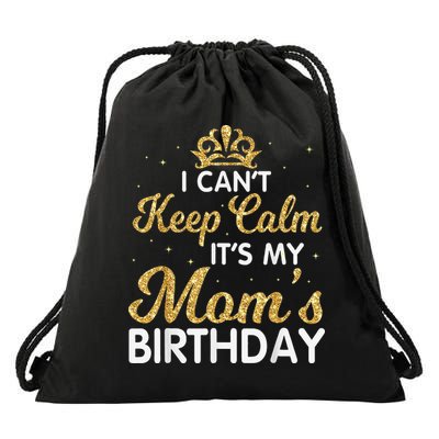 I Can't Keep Calm It's My Mom Birthday Light Vintage Drawstring Bag