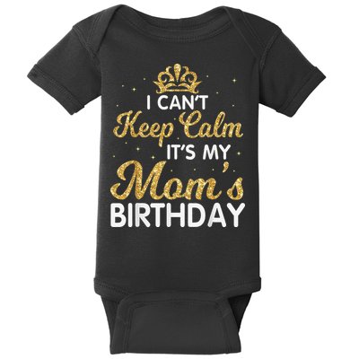 I Can't Keep Calm It's My Mom Birthday Light Vintage Baby Bodysuit