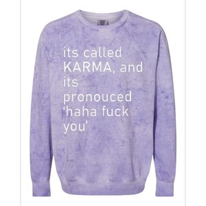 Its Called Karma And Its Pronounced Haha Fuck You Funny Life Colorblast Crewneck Sweatshirt