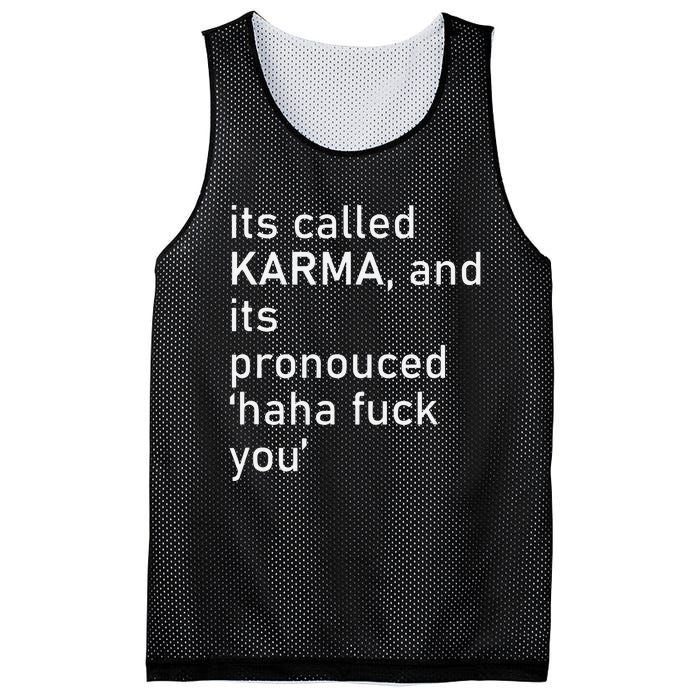 Its Called Karma And Its Pronounced Haha Fuck You Funny Life Mesh Reversible Basketball Jersey Tank