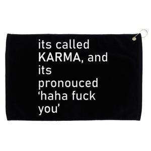 Its Called Karma And Its Pronounced Haha Fuck You Funny Life Grommeted Golf Towel