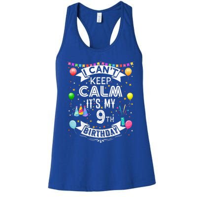 I Cant Keep Calm Its My 9th Birthday 9 Year Old Women's Racerback Tank