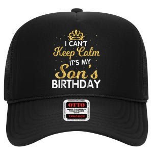 I Can't Keep Calm It's My Son Birthday High Crown Mesh Back Trucker Hat