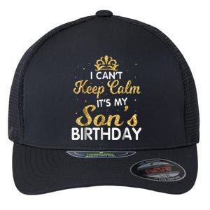 I Can't Keep Calm It's My Son Birthday Flexfit Unipanel Trucker Cap