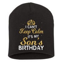 I Can't Keep Calm It's My Son Birthday Short Acrylic Beanie