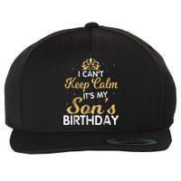 I Can't Keep Calm It's My Son Birthday Wool Snapback Cap