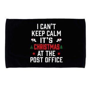 I CanT Keep Calm ItS Christmas At The Post Office Mailman Microfiber Hand Towel