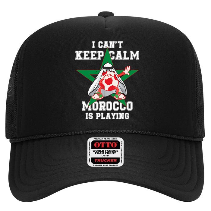 I Can't Keep Calm Morocco Is Playing Morrocan Pride High Crown Mesh Back Trucker Hat