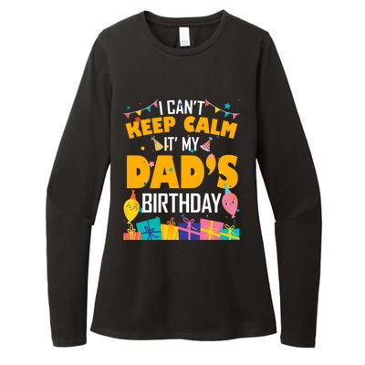 I Can't Keep Calm It's My Dad's Birthday Daddy Bgiftday Funny Gift Womens CVC Long Sleeve Shirt