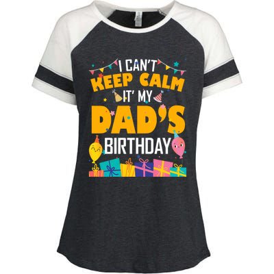 I Can't Keep Calm It's My Dad's Birthday Daddy Bgiftday Funny Gift Enza Ladies Jersey Colorblock Tee