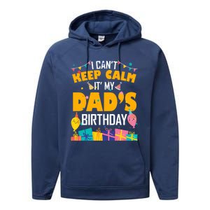 I Can't Keep Calm It's My Dad's Birthday Daddy Bgiftday Funny Gift Performance Fleece Hoodie