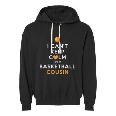 I CanT Keep Calm IM A Basketball Cousin Garment-Dyed Fleece Hoodie