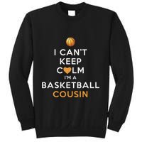 I CanT Keep Calm IM A Basketball Cousin Sweatshirt