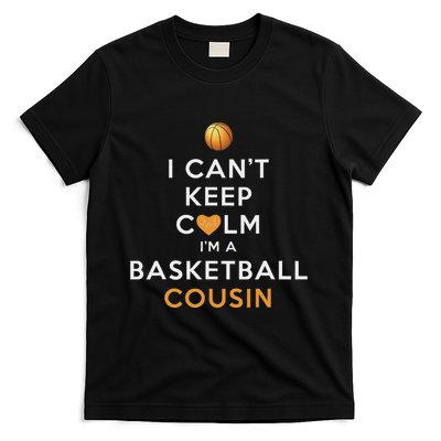 I CanT Keep Calm IM A Basketball Cousin T-Shirt