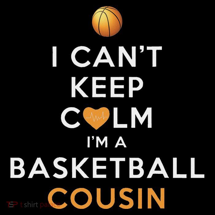I CanT Keep Calm IM A Basketball Cousin T-Shirt