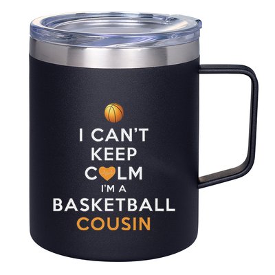 I CanT Keep Calm IM A Basketball Cousin 12oz Stainless Steel Coffee Mug