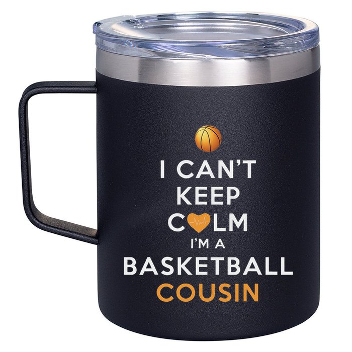 I CanT Keep Calm IM A Basketball Cousin 12oz Stainless Steel Coffee Mug