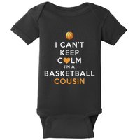 I CanT Keep Calm IM A Basketball Cousin Baby Bodysuit