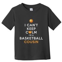 I CanT Keep Calm IM A Basketball Cousin Toddler T-Shirt