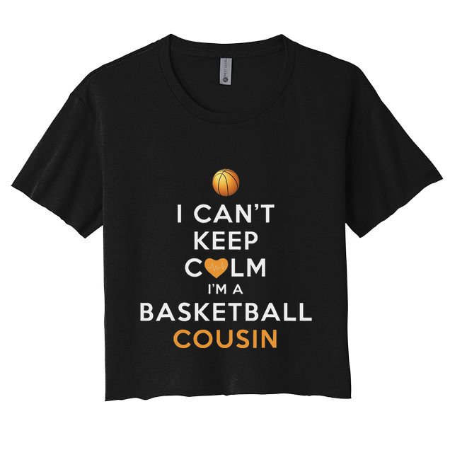 I CanT Keep Calm IM A Basketball Cousin Crop Top