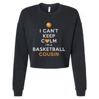 I CanT Keep Calm IM A Basketball Cousin Cropped Pullover Crew